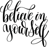 Believe in youself Vinyl Wall Car Window Decal - Fusion Decals