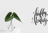 Happy friday Vinyl Wall Car Window Decal - Fusion Decals
