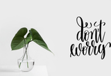 Don't worry Vinyl Wall Car Window Decal - Fusion Decals