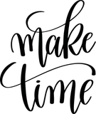Make time Vinyl Wall Car Window Decal - Fusion Decals
