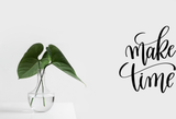 Make time Vinyl Wall Car Window Decal - Fusion Decals