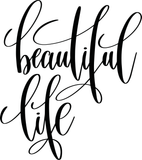 Beautiful life Vinyl Wall Car Window Decal - Fusion Decals