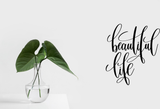 Beautiful life Vinyl Wall Car Window Decal - Fusion Decals