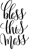 Bless this mess Vinyl Wall Car Window Decal - Fusion Decals