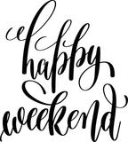 Happy weekend Vinyl Wall Car Window Decal - Fusion Decals