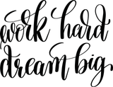Work hard dream big Vinyl Wall Car Window Decal - Fusion Decals