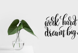 Work hard dream big Vinyl Wall Car Window Decal - Fusion Decals