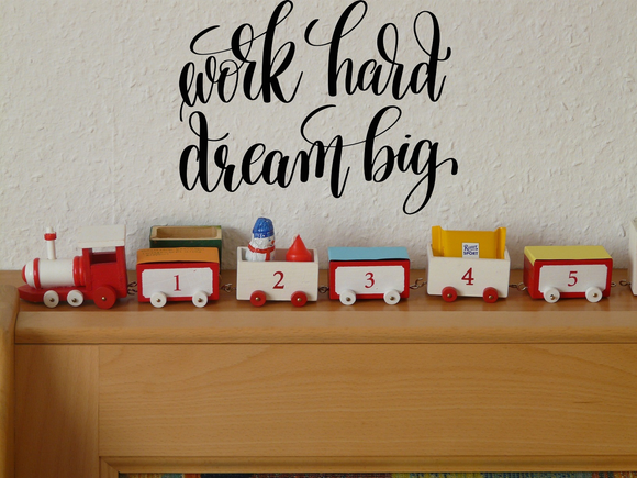 Work hard dream big Vinyl Wall Car Window Decal - Fusion Decals