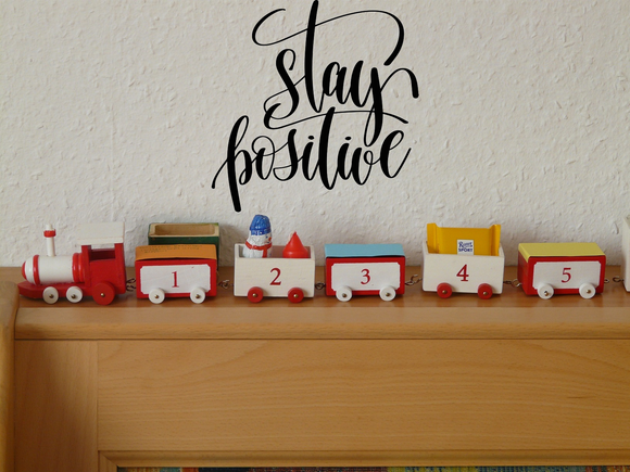 Stay positive Vinyl Wall Car Window Decal - Fusion Decals