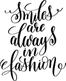 Smiles are always in fashion Vinyl Wall Car Window Decal - Fusion Decals