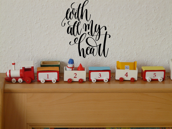 With all my heart Vinyl Wall Car Window Decal - Fusion Decals