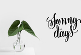 Sunny days Vinyl Wall Car Window Decal - Fusion Decals
