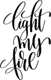 Light my fire Vinyl Wall Car Window Decal - Fusion Decals