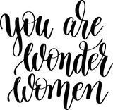 You are wonder women Vinyl Wall Car Window Decal - Fusion Decals