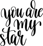You are my star Vinyl Wall Car Window Decal - Fusion Decals