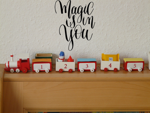 Magic is in you Vinyl Wall Car Window Decal - Fusion Decals