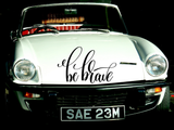 Be brave Vinyl Wall Car Window Decal - Fusion Decals