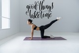 Good thing take time Vinyl Wall Car Window Decal - Fusion Decals