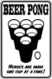Beer Pong Heros are made one cup at a time Sign  - Car or Wall Decal - Fusion Decals