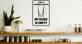 I have a drinking problem my glass is empty Sign  - Car or Wall Decal - Fusion Decals