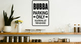 Parking for Bubba Only Sign  - Car or Wall Decal - Fusion Decals