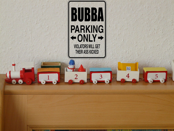 Parking for Bubba Only Sign  - Car or Wall Decal - Fusion Decals