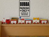 Parking for Bubba Only Sign  - Car or Wall Decal - Fusion Decals