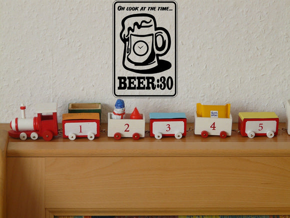 Oh look at the time Beer : 30 Sign  - Car or Wall Decal - Fusion Decals