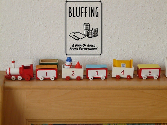 Bluffing a Pair of Balls beat everything Sign  - Car or Wall Decal - Fusion Decals
