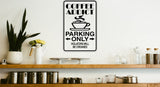 Coffee Addict Parking Only Sign  - Car or Wall Decal - Fusion Decals
