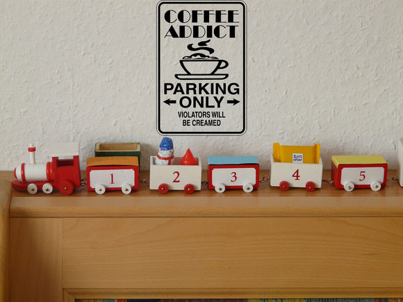 Coffee Addict Parking Only Sign  - Car or Wall Decal - Fusion Decals