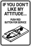 If you don't like my Attitude push red button Sign Vinyl Wall Decal - Fusion Decals