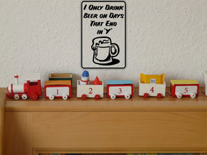 I only drink beer on days that end in &quot;&quot;Y&quot;&quot; Sign Vinyl Wall Decal - Fusion Decals