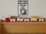 I only drink beer on days that end in &quot;&quot;Y&quot;&quot; Sign Vinyl Wall Decal - Fusion Decals