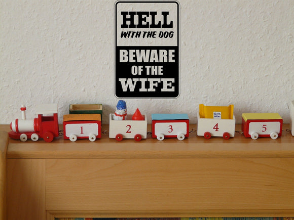 Hell with the dog beware of the WIFE Sign Vinyl Wall Decal - Fusion Decals
