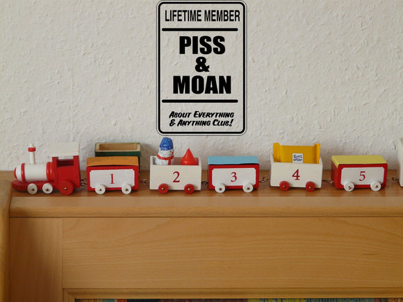 Lifetime member PISS & Moan Sign Vinyl Wall Decal - Fusion Decals