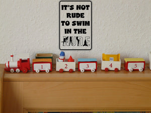 Its not rude to swim in the nude Sign Vinyl Wall Decal - Fusion Decals