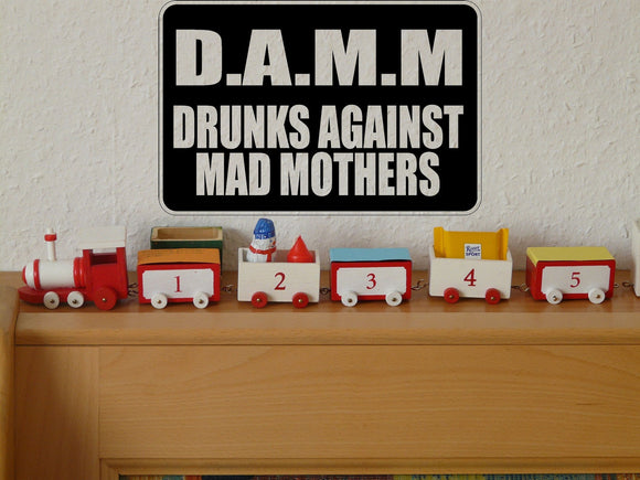 D.A.M.M Drunks against Mad Mothers Sign Vinyl Wall Decal - Fusion Decals