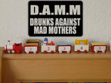 D.A.M.M Drunks against Mad Mothers Sign Vinyl Wall Decal - Fusion Decals