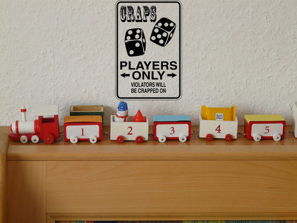 Craps Players Only Violators will be Crapped On Sign Vinyl Wall Decal - Fusion Decals