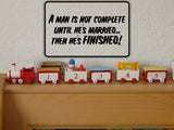 A Man is not complete until he&#039;s Married Sign Vinyl Wall Decal - Fusion Decals