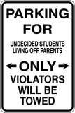 Parking for Undecided Students living off Parents Sign Vinyl Wall Decal - Fusion Decals