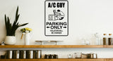 A\C Guy Parking Only Sign Vinyl Wall Decal - Fusion Decals