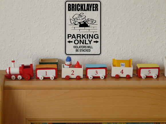 Bricklayer Parking Only Sign Vinyl Wall Decal - Fusion Decals