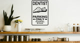 Dentist Parking Only Sign Vinyl Wall Decal - Fusion Decals
