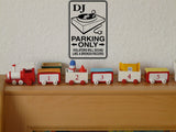 DJ Parking Only Sign Vinyl Wall Decal - Fusion Decals