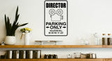 Director Parking Only Sign Vinyl Wall Decal - Fusion Decals