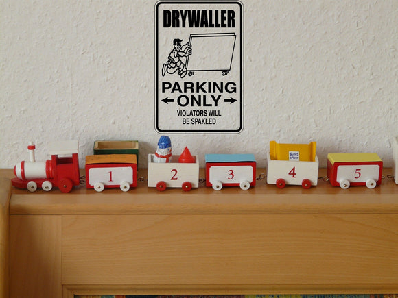 Drywaller Parking Only Sign Vinyl Wall Decal - Fusion Decals