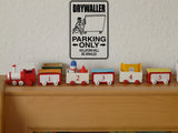 Drywaller Parking Only Sign Vinyl Wall Decal - Fusion Decals