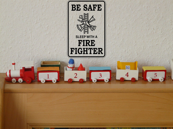Be Safe Sleep with Fire Fighter Sign Vinyl Wall Decal - Fusion Decals
